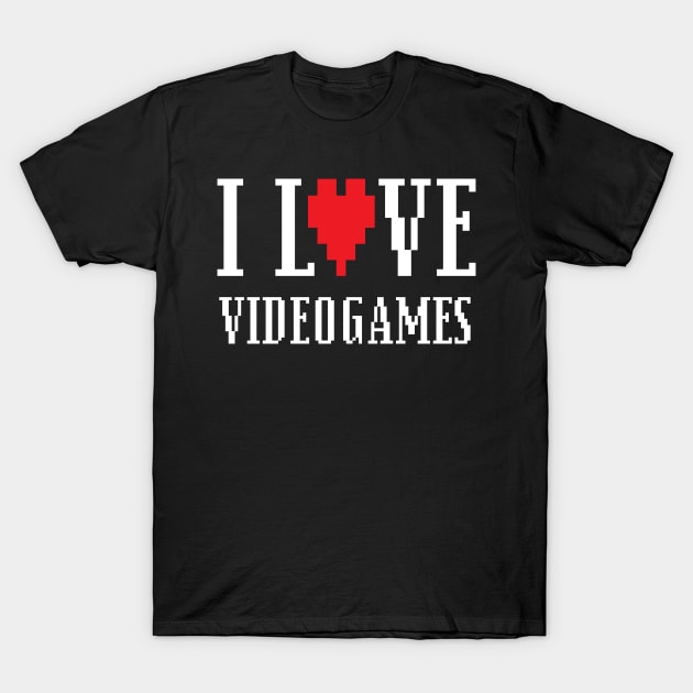 I Love Videogames - Video Game T-Shirt by fromherotozero